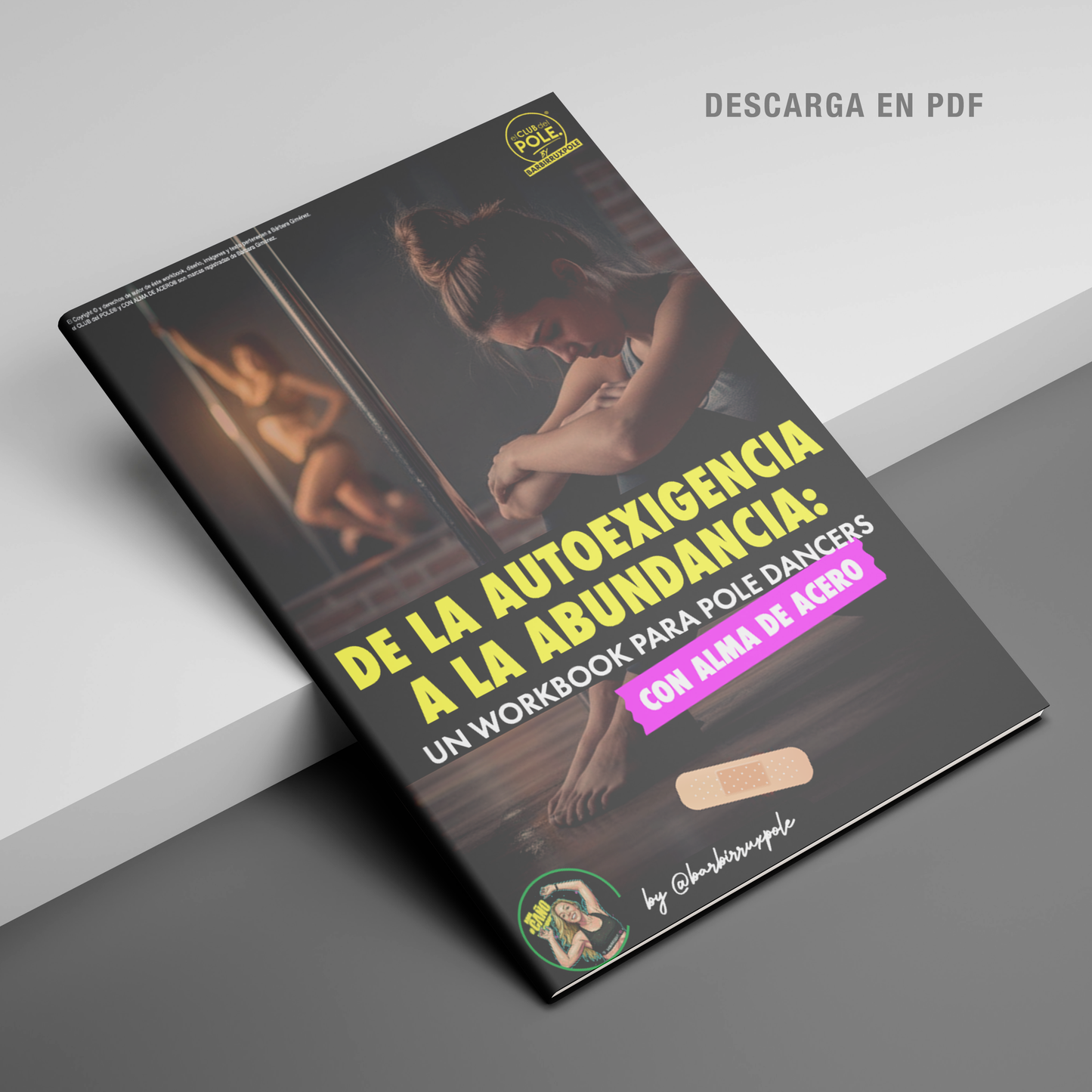De la AUTOEXIGENCIA a la ABUNDANCIA - Workbook para pole dancers